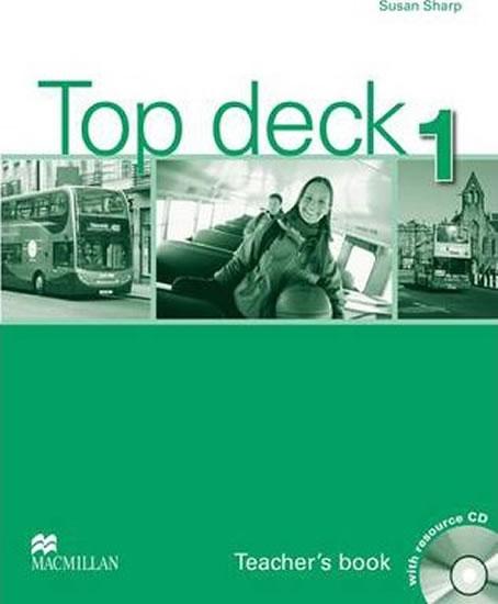 Kniha: Top deck 1: Teacher´s Book with Resource CD - Sharp Susan