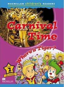 Macmillan Children´s Readers 2: Carnival Time/Where´s Tiger
