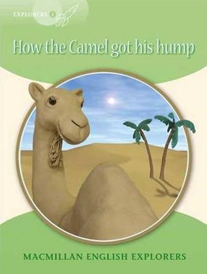 Kniha: Explorers 3 How the Camel Got his Hump Reader - Bowen Mary