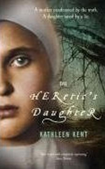 Kniha: The Heretic´s Daughter - Kent Kathleen