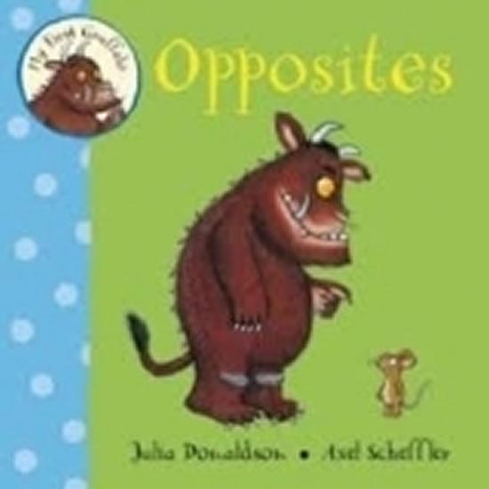 Kniha: My First Gruffalo: Opposites - Donaldson Julia