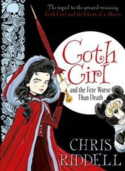 Kniha: Goth Girl and the Fete Worse Than Death - Riddell Chris