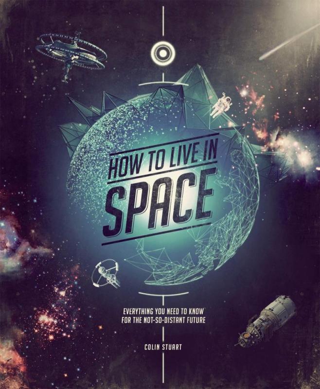 Kniha: How to Live in Space - Stuart Colin