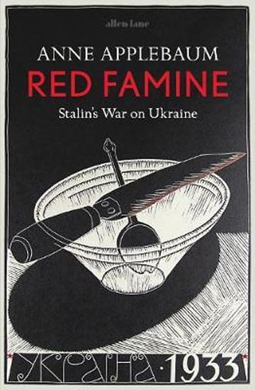 Kniha: Red Famine : Stalin´s War on Ukraine - Applebaum Anne