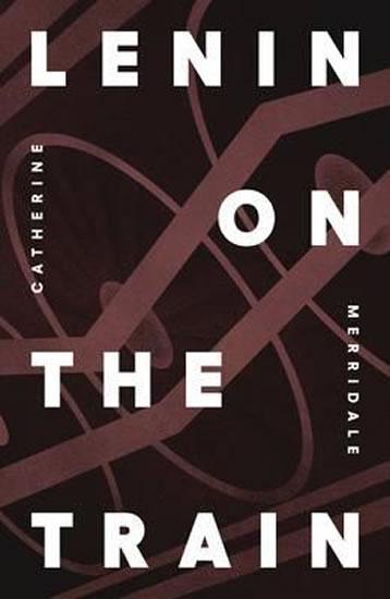 Kniha: Lenin on the Train - Merridale Catherine