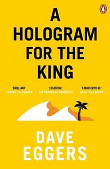 Kniha: A Hologram for the King (yellow) - Eggers Dave