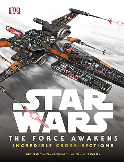 Kniha: Star Wars - The Force Awakens Incredible Cross Sections - Fry Jason