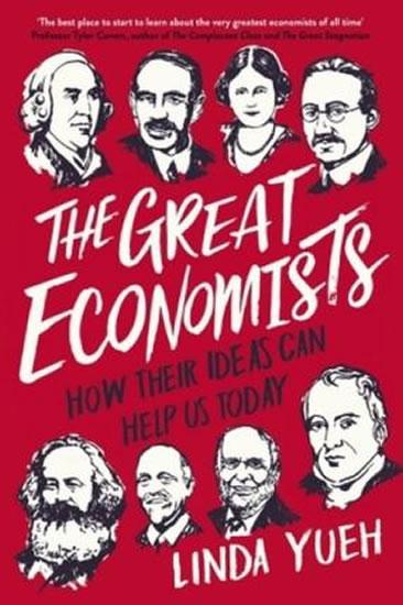 Kniha: The Great Economists : How Their Ideas Can Help Us Today - Yueh Linda