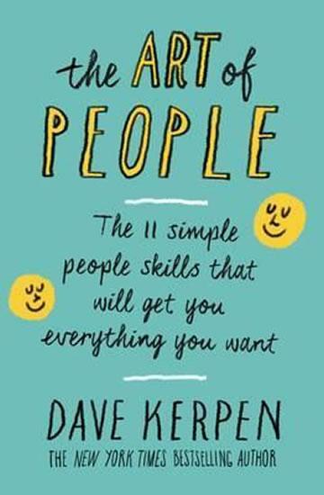 Kniha: The Art of People - The 11 Simple People Skills That Will Get You Everything You Want - Kerpen Dave