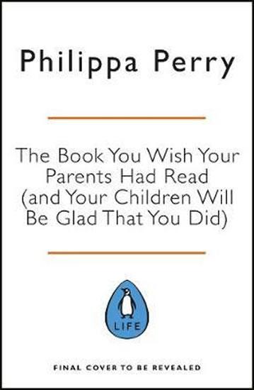 Kniha: The Book You Wish Your Parents Had Read (and Your Children Will Be Glad That You Did) - Perry Philippa