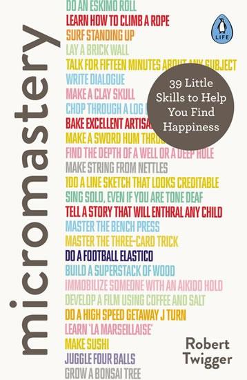 Kniha: Micromastery : 39 Little Skills to Help You Find Happiness - Twigger Robert