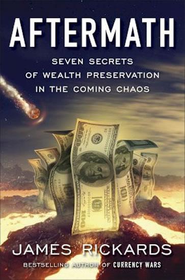 Kniha: Aftermath : Seven Secrets of Wealth Pres - Rickards James