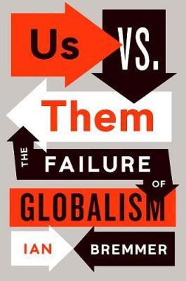 Kniha: Us vs. Them : The Failure of Globalism - Bremmer Ian