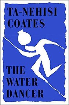 Kniha: The Water Dancer - Coates Ta-Nehisi