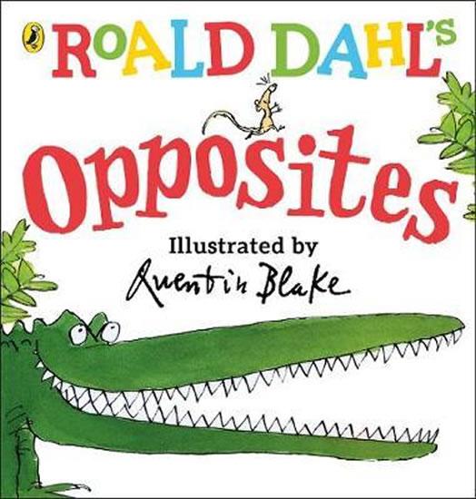 Kniha: Roald Dahl´s Opposites : (Lift-the-Flap) - Dahl Roald