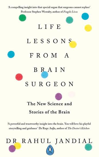 Kniha: Life Lessons from a Brain Surgeon : The New Science and Stories of the Brain - Jandial Rahul