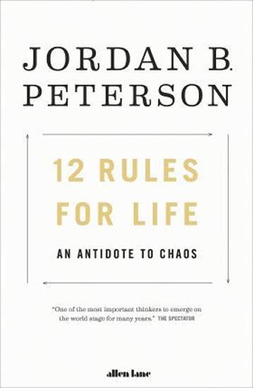 Kniha: 12 Rules for Life : An Antidote to Chaos - Peterson Jordan B.