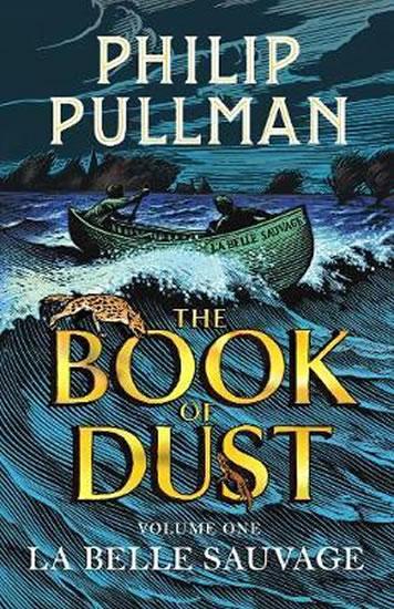 Kniha: La Belle Sauvage: The Book of Dust Volume One - Pullman Philip