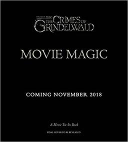 Fantastic Beasts: The Crimes of Grindlewald: Movie Magic