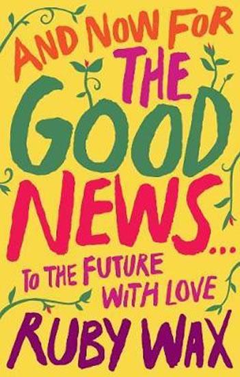 Kniha: And Now For The Good News... : To the Future with Love - Wax Ruby