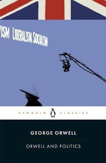 Kniha: Orwell and Politics - Orwell George