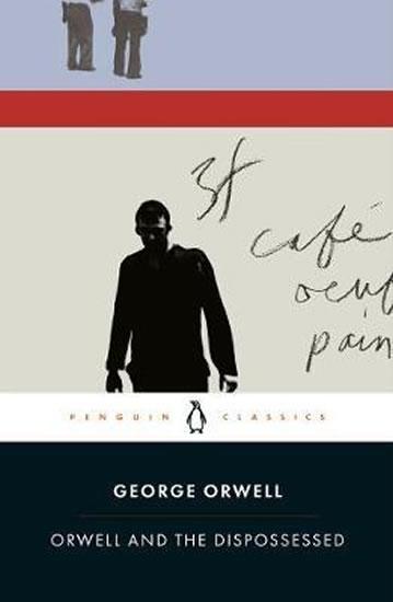 Kniha: Orwell and the Dispossessed - Orwell George