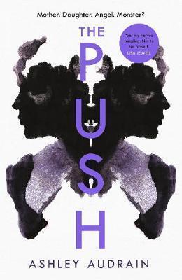 Kniha: The Push : Mother. Daughter. Angel. Monster? - Audrain Ashley