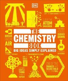 The Chemistry Book: Big Ideas Simply Explained