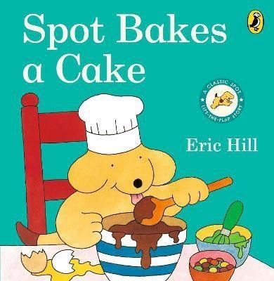Kniha: Spot Bakes A Cake - Hill Eric