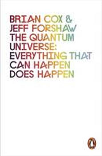 Kniha: The Quantum Universe: Everything That Can Happen Does Happen - Cox Brian, Forshaw Jeff