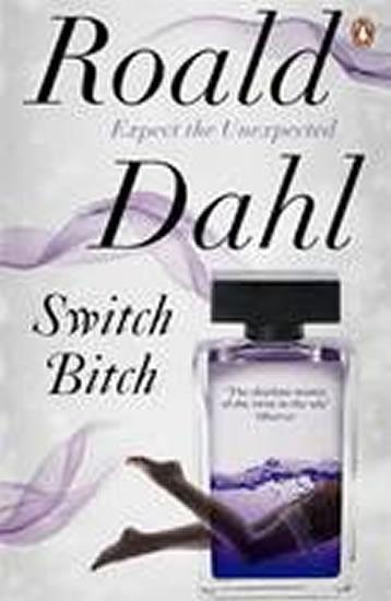 Kniha: Switch Bitch - Dahl Roald