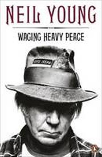 Kniha: Waging Heavy Peace - Young Neil