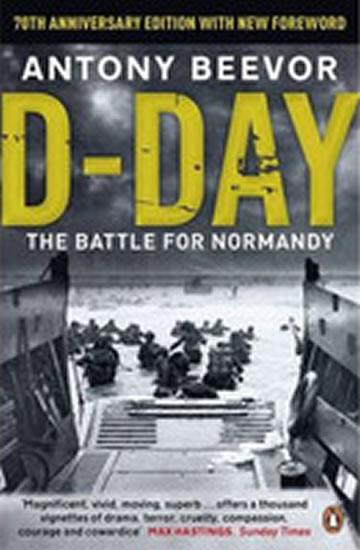 Kniha: D-Day : The Battle for Normandy - Beevor Antony