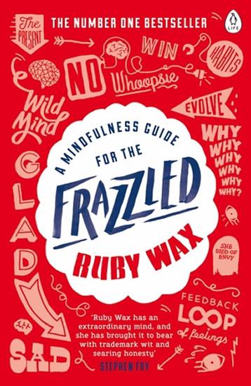 Kniha: A Mindfulness Guide for the Frazzled - Wax Ruby