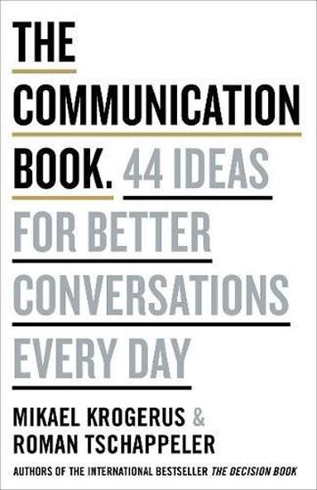 Kniha: The Communication Book: 44 Ideas for Better Conversations Every Day - Krogerus, Roman Tschäppeler Mikael