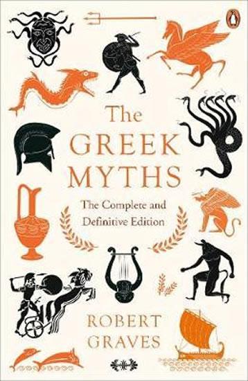 Kniha: The Greek Myths : The Complete and Definitive Edition - Graves Robert