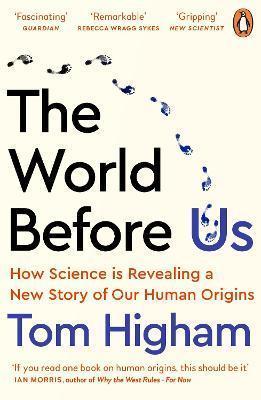Kniha: The World Before Us : How Science is Revealing a New Story of Our Human Origins - Higham Tom