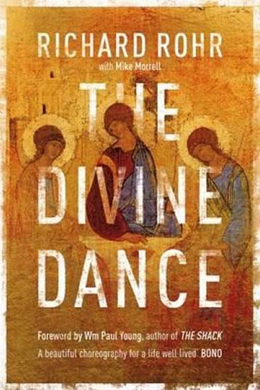 Kniha: The Divine Dance : The Trinity and Your Transformation - Rohr Richard