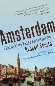 Amsterdam - A History of the World´s Most Liberal City