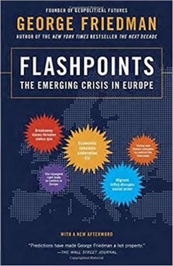 Kniha: Flashpoints - The Emerging Crisis in Eur - Friedman George