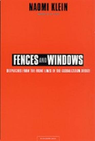 Kniha: Fences and Windows : Dispatches from the Front Lines of the Globalization Debate - Klein Naomi
