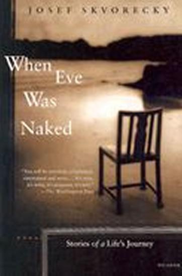 Kniha: When Eve Was Naked - Škvorecký Josef