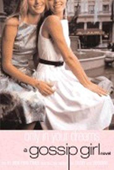 Kniha: Only in Your Dreams - Gossip Girl 9 - von Ziegesarová Cecily