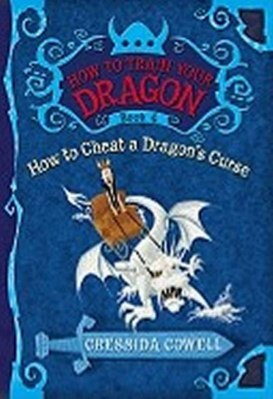 Kniha: How to Train Your Dragon Book 4: How to Cheat a Dragon´s Curse - Cowell Cressida