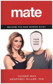 Mate: How to Become the Man Women Want