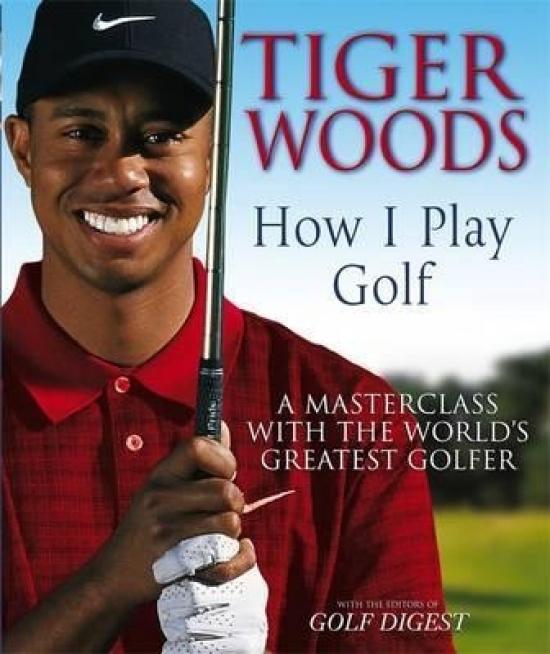 Kniha: Tiger Woods: How I Play Golf : Ryder Cup Edition - Woods Tiger
