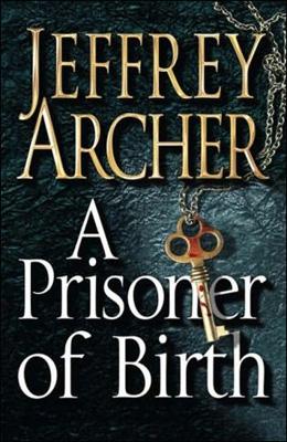 Kniha: A Prisoner of Birth - Jeffrey Archer