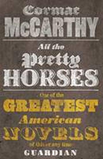 Kniha: All the Pretty Horses - McCarthy Cormac