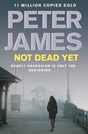 Kniha: Not Dead Yet - James Peter