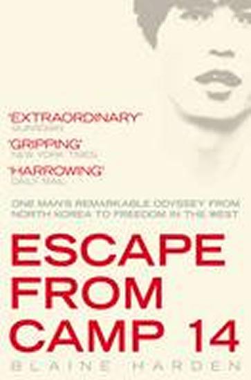 Kniha: Escape from Camp 14 - Harden Blaine